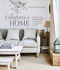 Comforts of Home: Thrifty and Chic Decorating Ideas for Making the Most of What You Have hind ja info | Tervislik eluviis ja toitumine | kaup24.ee