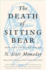 Death of Sitting Bear: New and Selected Poems hind ja info | Luule | kaup24.ee