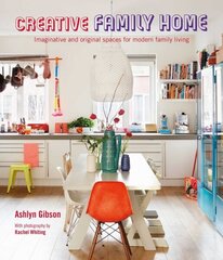 Creative Family Home: Imaginative and Original Spaces for Modern Living цена и информация | Книги о питании и здоровом образе жизни | kaup24.ee