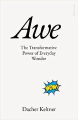 Awe: The Transformative Power of Everyday Wonder hind ja info | Majandusalased raamatud | kaup24.ee
