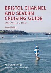Bristol Channel and Severn Cruising Guide: Milford Haven to St.Ives 2023 2nd edition цена и информация | Книги о питании и здоровом образе жизни | kaup24.ee