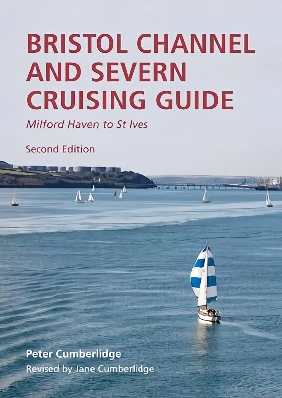 Bristol Channel and Severn Cruising Guide: Milford Haven to St.Ives 2023 2nd edition цена и информация | Tervislik eluviis ja toitumine | kaup24.ee