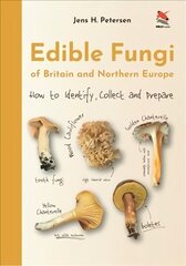 Edible Fungi of Britain and Northern Europe: How to Identify, Collect and Prepare hind ja info | Tervislik eluviis ja toitumine | kaup24.ee