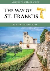 Way of St. Francis: Florence - Assisi hind ja info | Tervislik eluviis ja toitumine | kaup24.ee