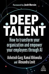 Deep Talent: How to Transform Your Organization and Empower Your Employees Through AI hind ja info | Majandusalased raamatud | kaup24.ee