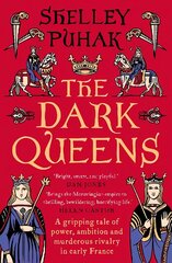 Dark Queens: A gripping tale of power, ambition and murderous rivalry in early medieval France hind ja info | Elulooraamatud, biograafiad, memuaarid | kaup24.ee