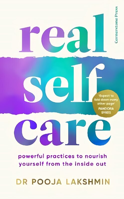 Real Self-Care: Powerful Practices to Nourish Yourself From the Inside Out hind ja info | Eneseabiraamatud | kaup24.ee