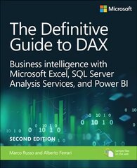 Definitive Guide to DAX, The: Business intelligence for Microsoft Power BI, SQL Server Analysis Services, and Excel 2nd edition цена и информация | Книги по экономике | kaup24.ee