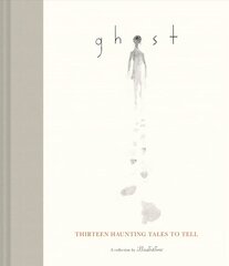 Ghost: Thirteen Haunting Tales to Tell hind ja info | Noortekirjandus | kaup24.ee