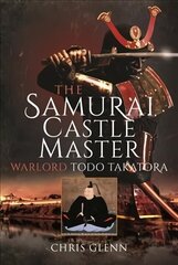 Samurai Castle Master: Warlord Todo Takatora цена и информация | Биографии, автобиогафии, мемуары | kaup24.ee