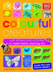 Colourful Creatures: with sticker and activities to make family learning fun hind ja info | Väikelaste raamatud | kaup24.ee