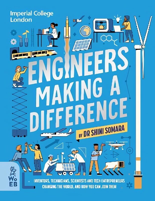 Engineers Making a Difference: Inventors, Technicians, Scientists and Tech Entrepreneurs Changing the World, and How You Can Join Them hind ja info | Lasteraamatud | kaup24.ee
