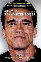 Arnold Schwarzenegger: The Life of a Legend цена и информация | Биографии, автобиогафии, мемуары | kaup24.ee