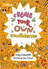 Create Your Own Confidence: Activities to Build Children's Confidence and Self-Esteem hind ja info | Noortekirjandus | kaup24.ee