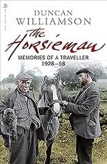 Horsieman: Memories of a Traveller 1928-58 цена и информация | Биографии, автобиогафии, мемуары | kaup24.ee