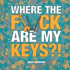 Where the F*ck Are My Keys?!: A Search-and-Find Adventure for the Perpetually Forgetful цена и информация | Книги о питании и здоровом образе жизни | kaup24.ee