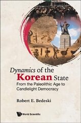 Dynamics Of The Korean State: From The Paleolithic Age To Candlelight Democracy цена и информация | Книги по социальным наукам | kaup24.ee