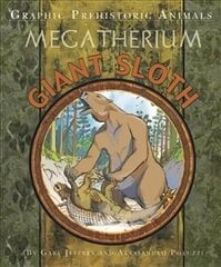 Graphic Prehistoric Animals: Giant Sloth цена и информация | Книги для подростков и молодежи | kaup24.ee