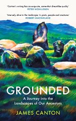 Grounded: A Journey into the Landscapes of Our Ancestors Main hind ja info | Reisiraamatud, reisijuhid | kaup24.ee