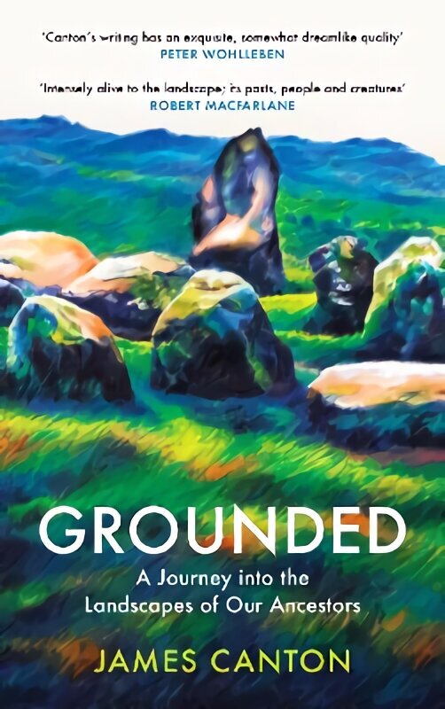 Grounded: A Journey into the Landscapes of Our Ancestors Main hind ja info | Reisiraamatud, reisijuhid | kaup24.ee