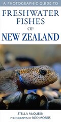 Photographic Guide To Freshwater Fishes Of New Zealand hind ja info | Tervislik eluviis ja toitumine | kaup24.ee