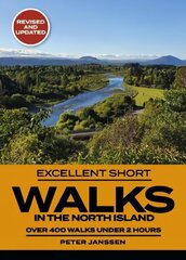 Excellent Short Walks in the North Island 3rd Revised edition цена и информация | Путеводители, путешествия | kaup24.ee