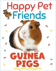 Happy Pet Friends: Guinea Pigs Illustrated edition цена и информация | Книги для детей | kaup24.ee