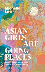 Asian Girls are Going Places: How to Navigate the World as an Asian Woman Today цена и информация | Книги по социальным наукам | kaup24.ee