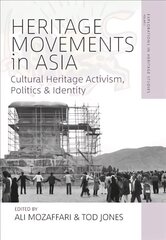 Heritage Movements in Asia: Cultural Heritage Activism, Politics, and Identity hind ja info | Ühiskonnateemalised raamatud | kaup24.ee