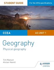 CCEA AS Unit 1 Geography Student Guide 1: Physical Geography цена и информация | Книги по социальным наукам | kaup24.ee