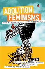 Abolition Feminisms Vol. II: Organizing, Survival, and Transformative Practice цена и информация | Книги по социальным наукам | kaup24.ee