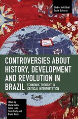 Controversies about History, Development and Revolution in Brazil: Economic Thought in Critical Interpretation цена и информация | Книги по социальным наукам | kaup24.ee