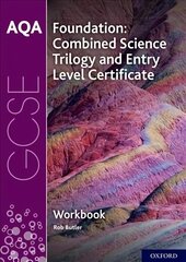 AQA GCSE Foundation: Combined Science Trilogy and Entry Level Certificate Workbook: With all you need to know for your 2022 assessments hind ja info | Noortekirjandus | kaup24.ee