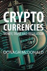 Cryptocurrencies: Money, Trust and Regulation Revised paperback edition hind ja info | Majandusalased raamatud | kaup24.ee