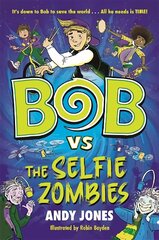 Bob vs the Selfie Zombies: a time-travel comedy adventure! hind ja info | Lasteraamatud | kaup24.ee