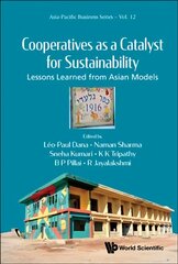 Cooperatives As A Catalyst For Sustainability: Lessons Learned From Asian Models цена и информация | Книги по экономике | kaup24.ee