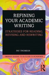 Refining Your Academic Writing: Strategies for Reading, Revising and Rewriting цена и информация | Книги по социальным наукам | kaup24.ee