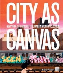 City as Canvas: New York City Graffiti From the Martin Wong Collection hind ja info | Kunstiraamatud | kaup24.ee