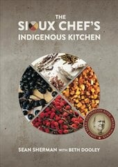 Sioux Chef's Indigenous Kitchen цена и информация | Исторические книги | kaup24.ee