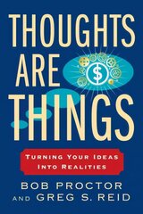 Thoughts Are Things: Turning Your Ideas Into Realities hind ja info | Eneseabiraamatud | kaup24.ee