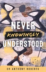 Never Knowingly Understood цена и информация | Поэзия | kaup24.ee