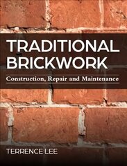 Traditional Brickwork: Construction, Repair and Maintenance цена и информация | Книги по социальным наукам | kaup24.ee