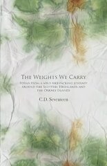 Weights We Carry: Poems from a solo bike-packing journey around the Scottish Highlands and the Orkney Islands hind ja info | Luule | kaup24.ee