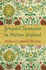 Jewish Christians in Puritan England hind ja info | Usukirjandus, religioossed raamatud | kaup24.ee