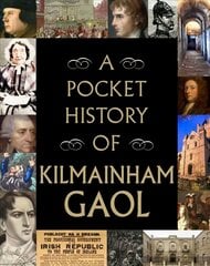 Pocket History of Kilmainham Gaol hind ja info | Ajalooraamatud | kaup24.ee