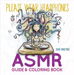 Please Wear Headphones: ASMR Guide & Coloring Book hind ja info | Tervislik eluviis ja toitumine | kaup24.ee