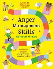 Anger Management Skills Workbook for Kids: 40 Awesome Activities to Help Children Calm Down, Cope, and Regain Control hind ja info | Noortekirjandus | kaup24.ee