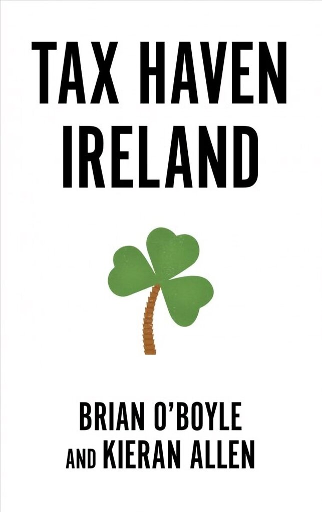 Tax Haven Ireland цена и информация | Ühiskonnateemalised raamatud | kaup24.ee