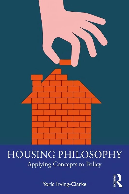 Housing Philosophy: Applying Concepts to Policy цена и информация | Ühiskonnateemalised raamatud | kaup24.ee
