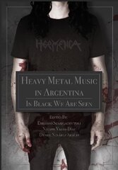 Heavy Metal Music in Argentina: In Black We Are Seen New edition цена и информация | Книги об искусстве | kaup24.ee